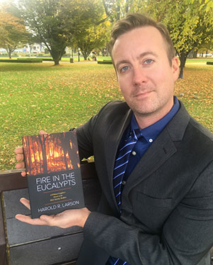 Harold Larson wildfire fighter and author of Fire in the Eucalypts, a memoir of Australia's Black Saturday Bushfires