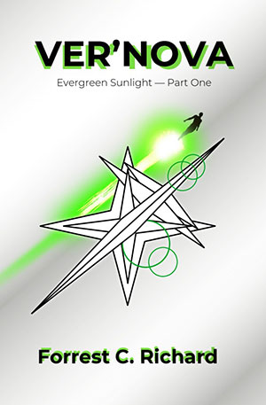 Book cover showing the title “VER’NOVA” above a glowing green comet-like streak and a silhouetted figure, with a geometric star design in the center and the author name “Forrest C. Richard” at the bottom.